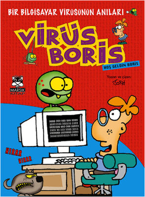 Hoş Geldin Boris Bir Bilgisayar Virüsünün Anıları / Virüs Boris - 1