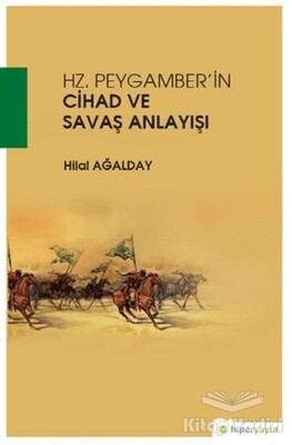 Hz. Peygamber'in Cihad ve Savaş Anlayışı - Hiperlink Yayınları