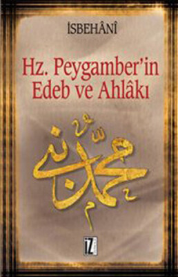 Hz. Peygamber'in Edeb ve Ahlakı - İz Yayıncılık