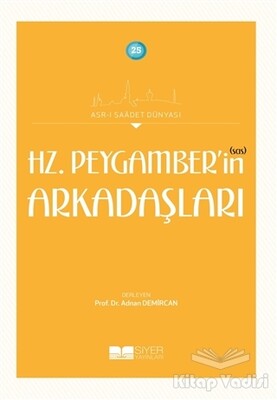 Hz. Peygamber’in (sas) Arkadaşları - Siyer Yayınları