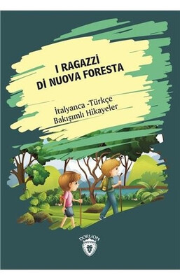 I Ragazzi Di Nuova Foresta İtalyanca Türkçe Bakışımlı Hikayeler - Dorlion Yayınları