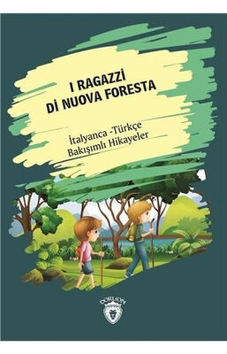 I Ragazzi Di Nuova Foresta İtalyanca Türkçe Bakışımlı Hikayeler - 1