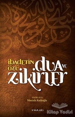 İbadetin Özü Dua ve Zikirler - 1