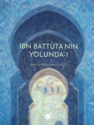 İbn Battuta’nın Yolunda-1 - 1