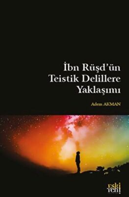 İbn Rüşd'ün Teistik Delillere Yaklaşımı - 1