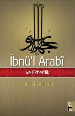 İbnü’l Arabi ve Ekberilik - 1