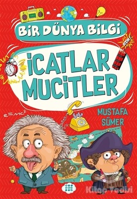 İcatlar Mucitler - Bir Dünya Bilgi - Dokuz Yayınları