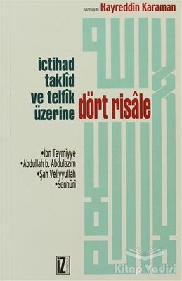 İçtihad, Taklid ve Telfik Üzerine Dört Risale - 1