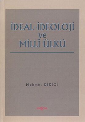 İdeal İdeoloji ve Milli Ülkü - 1