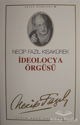 İdeolocya Örgüsü : 42 - Necip Fazıl Bütün Eserleri - Büyük Doğu Yayınları