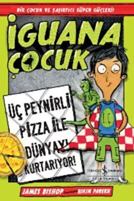 İguana Çocuk - Üç Peynirli Pizza İle Dünyayı Kurtarıyor! - 1