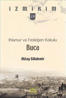 Ihlamur ve Fesleğen Kokulu: Buca / İzmirim -28 - 1