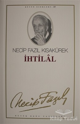 İhtilal : 14 - Necip Fazıl Bütün Eserleri - Büyük Doğu Yayınları