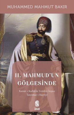 II. Mahmud'un Gölgesinde - 1