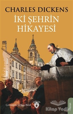 İki Şehrin Hikayesi (Tam Metin) - Dorlion Yayınları