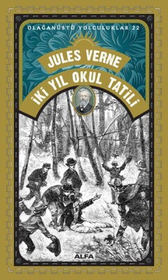 İki Yıl Okul Tatili - Olağanüstü Yolculuklar 22 - Alfa Yayınları