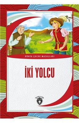 İki Yolcu Dünya Çocuk Masalları 7 12 Yaş - Dorlion Yayınları