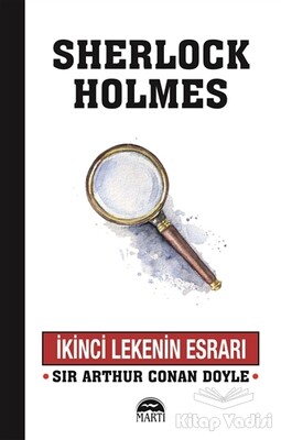 İkinci Lekenin Esrarı - Sherlock Holmes - Martı Yayınları