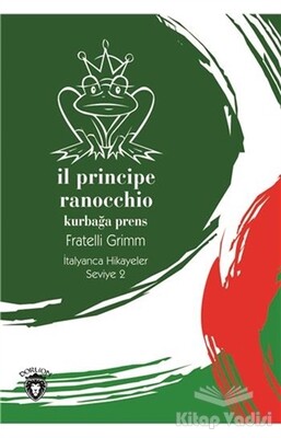 Il Principe Ranocchio (Kurbağa Prens) İtalyanca Hikayeler Seviye 2 - Dorlion Yayınları