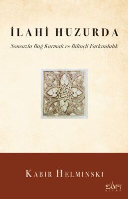 İlahi Huzurda & Sonsuzla Bağ Kurmak ve Bilinçli Farkındalık - 1