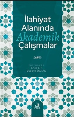 İlahiyat Alanında Akademik Çalışmalar - Fecr Yayınları