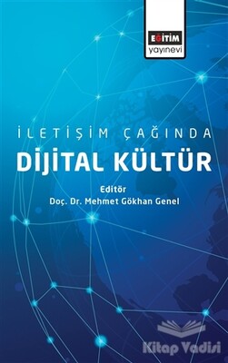 İletişim Çağında Dijital Kültür - Eğitim Yayınevi