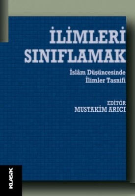 İlimleri Sınıflamak - Klasik Yayınları