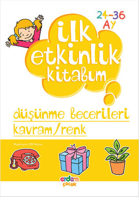 İlk Etkinlik Kitabım: Düşünme Becerileri Kavram / Renk - Erdem Yayınları