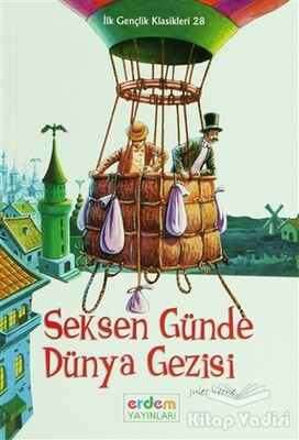 ilk Gençlik Klasikleri 28 - Seksen Günde Dünya Gezisi - Erdem Yayınları