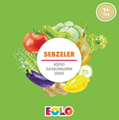 İlk Kelimelerim Dizisi - Sebzeler - EOLO Eğitici Oyuncak ve Kitap