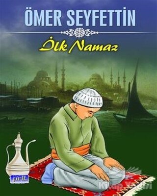 İlk Namaz - Parıltı Yayınları