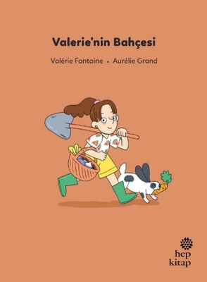 İlk Okuma Hikâyeleri: Valerie’nin Bahçesi - Hep Kitap