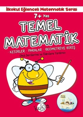 İlkokul Eğlenceli Matematik Serisi - Temel Matematik 7+ Yaş - Kukla Yayınları