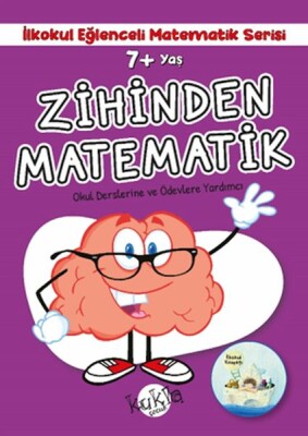 İlkokul Eğlenceli Matematik Serisi - Zihinden Matematik 7+ Yaş - Kukla Yayınları