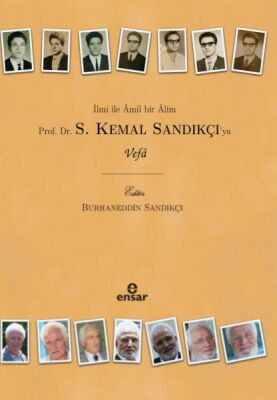 İlmi İle Âmil Bir Âlim Prof. Dr. S. Kemal Sandıkçı’ya Vefa - 1