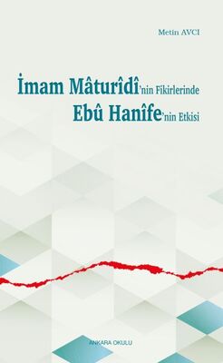 İmam Mâturîdî’nin Fikirlerinde Ebû Hanîfe’nin Etkisi - 1