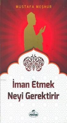 İman Etmek Neyi Gerektirir - 1