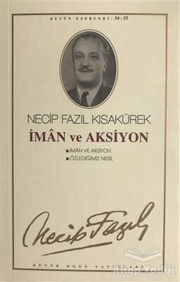 İman ve Aksiyon : 46 - Necip Fazıl Bütün Eserleri - 1