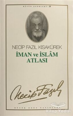 İman ve İslam Atlası : 32 - Necip Fazıl Bütün Eserleri - 1