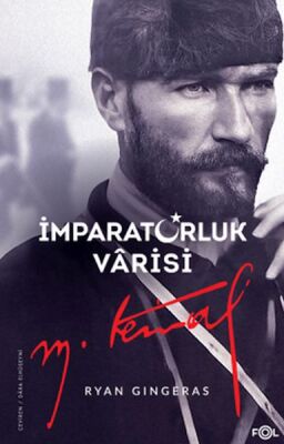 İmparatorluk Vârisi Mustafa Kemal Atatürk - 1