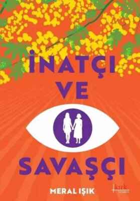 İnatçı ve Savaşçı - Kırk Yayınevi