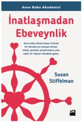 İnatlaşmadan Ebeveynlik Anne Baba Akademisi - Doğan Kitap