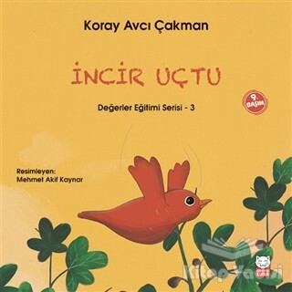 İncir Uçtu - Değerler Eğitimi Serisi - 3 - Kırmızı Kedi Çocuk