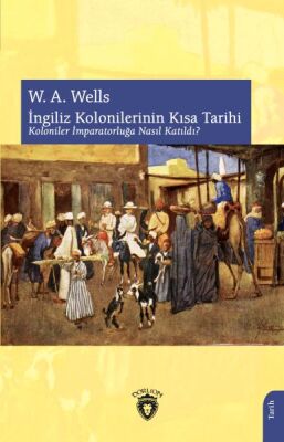 İngiliz Kolonilerinin Kısa Tarihi Koloniler İmparatorluğa Nasıl Katıldı? - 1