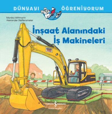 İnşaat Alanındaki İş Makineleri Dünyayı Öğreniyorum - 1