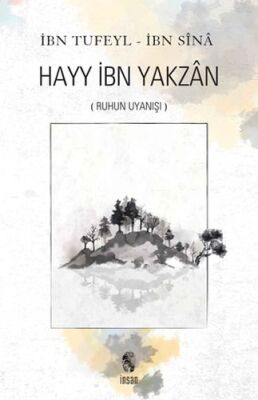 İnsan Ruhun Uyanışı Hayy İbn Yakzan - 1