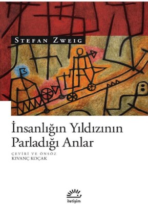 İnsanlığın Yıldızının Parladığı Anlar - İletişim Yayınları