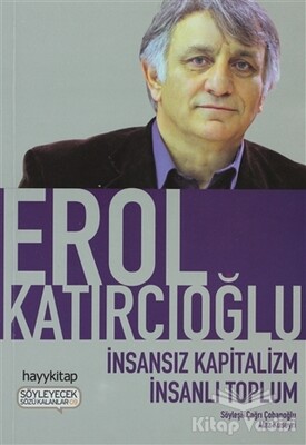 İnsansız Kapitalizm İnsanlı Toplum - Hayy Kitap