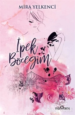 İpek Böceğim - Yediveren Yayınları