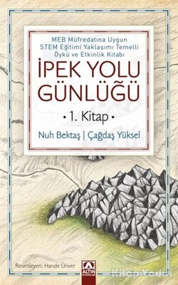 İpek Yolu Günlüğü (1. Kitap) - Altın Kitaplar Yayınevi